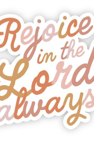 Vinyl Sticker – Rejoice in the Lord