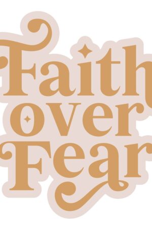 Vinyl Sticker – Faith Over Fear